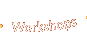 Workshops